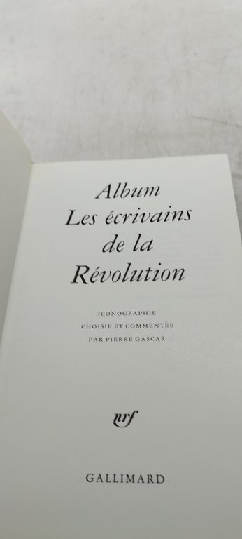 album les ecrivains de la revolution iconographie gallimard