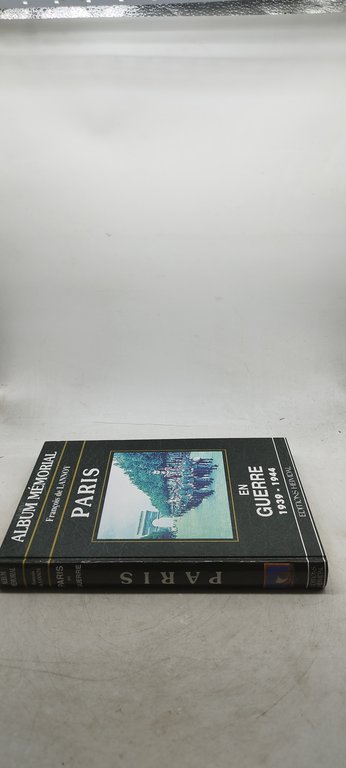 album memorial francois de lannoy paris en guerre 1939 1944