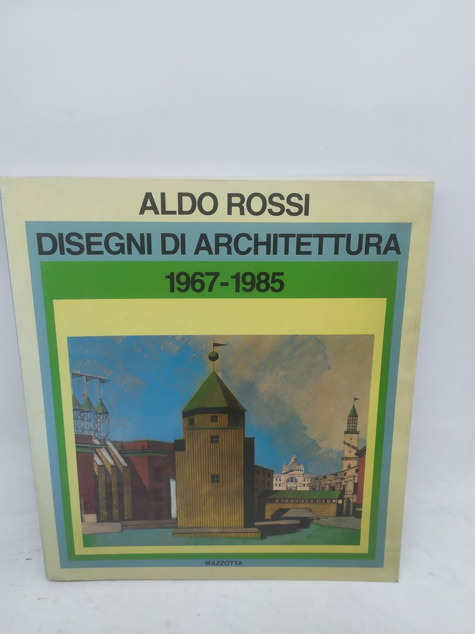 aldo rossi disegni di architettura 1967-1985 mazzotta