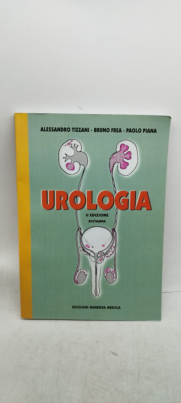 alessandro tizzani bruno frea paolo piana urologia II edizione ristampa