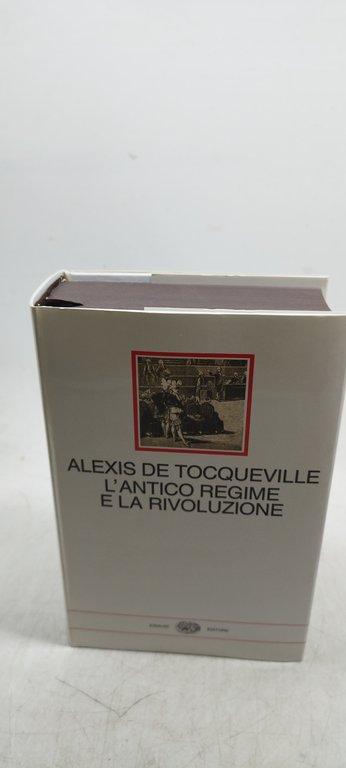 alexis de tocqueville l'antico regime e la rioluziome i millenni …