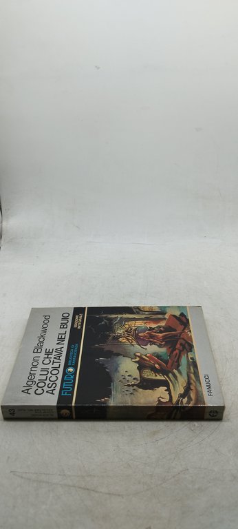 algernon blackwood colui che ascoltava nel buio fanucci