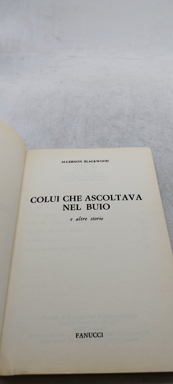 algernon blackwood colui che ascoltava nel buio fanucci