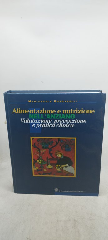 alimentazione e nutrizione nell'anziano valutazione prevenzione e pratica clinica