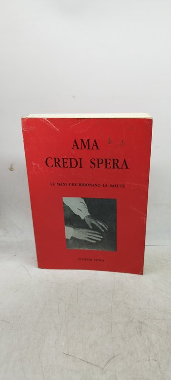 ama credi spera le mani che ridonano la salute