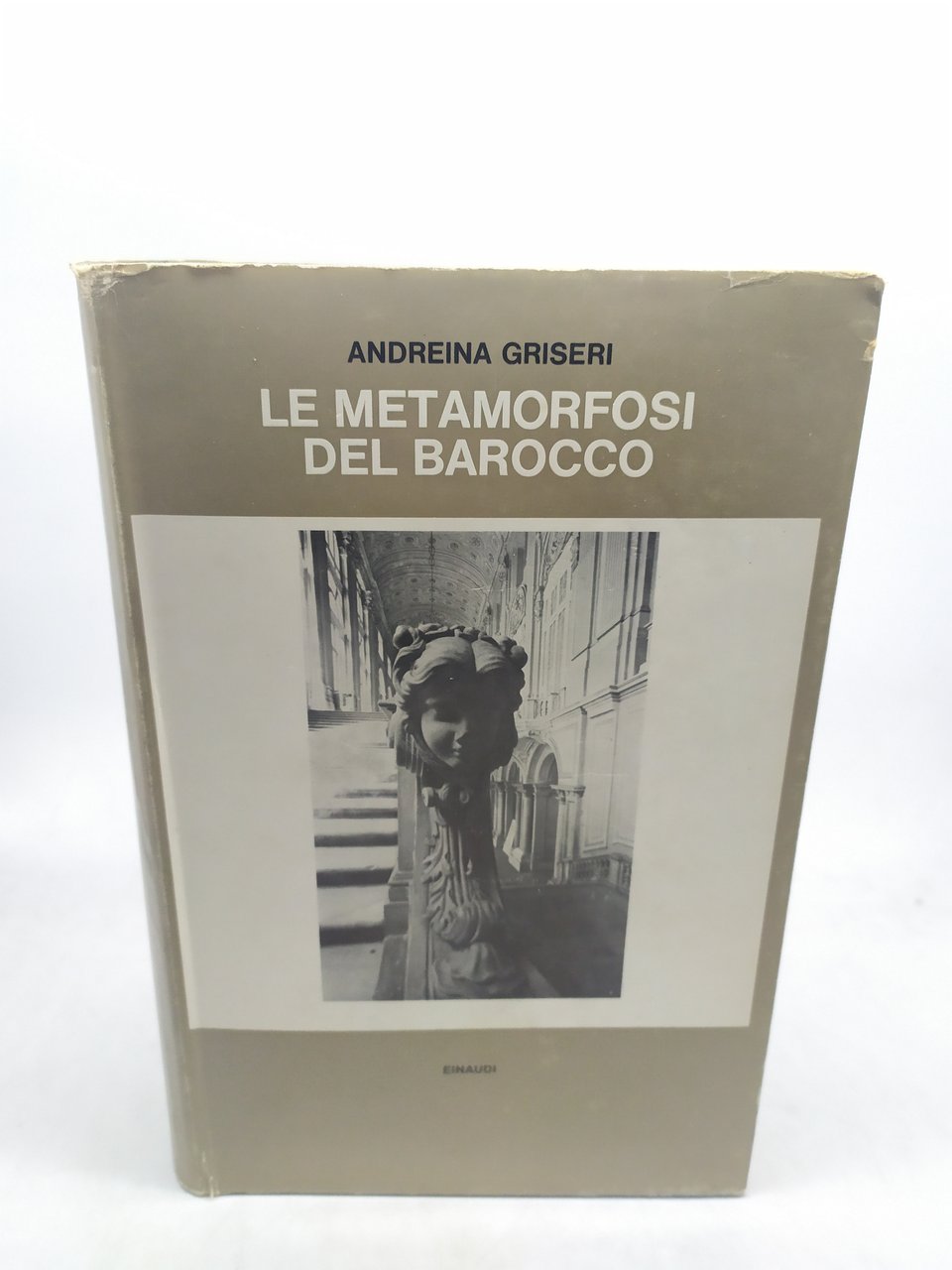 andreina griseri le metamorfosi del barocco einaudi 1967