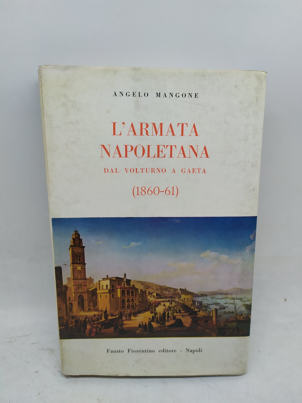 angelo mangone l'armata napoletana dal volturno a gaeta 1860-61