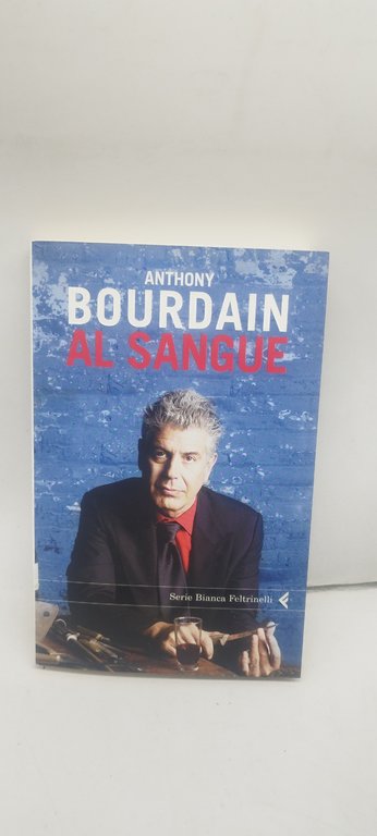anthony bourdain al sangue