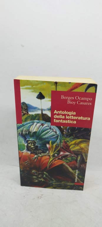 antologia della letteratura fantastica borges ocampo bioy casares