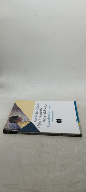 aprirò una strada anche nel deserto come affontare il cancro …