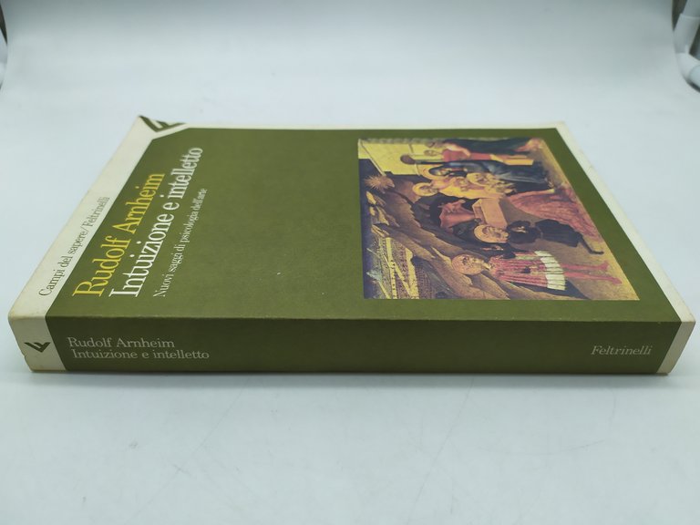 ARNHEIM Rudolf, Intuizione e intelletto. Nuovi saggi di psicologia dell�arte