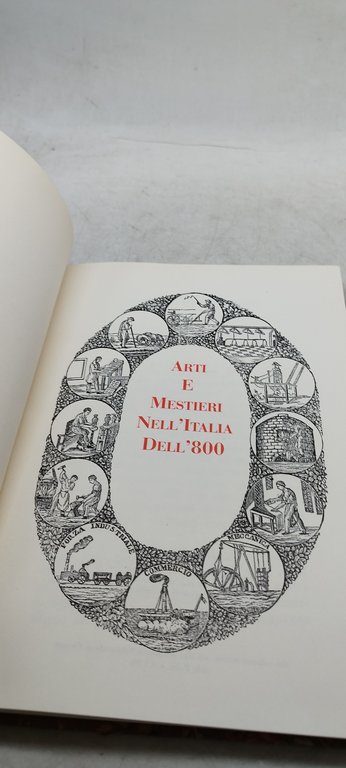 arte e mestieri nell'italia dell'800 reprint 1990