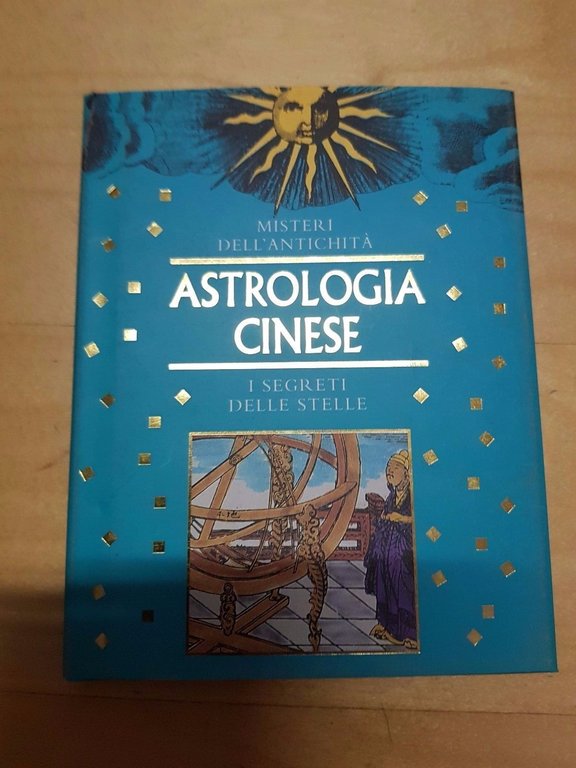 ASTROLOGIA CINESE - CHUNG LI - MISTERI DELL'ANTICHITA' - EDICART 1997