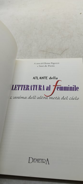 atlante della letteratura al femminile l'anima dell'altra metà del cielo