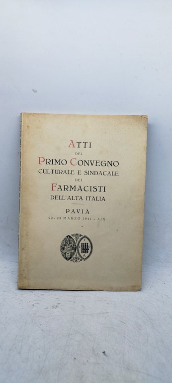 atti del primo convegno culturale e sindacale dei farmacisti dell'alta …