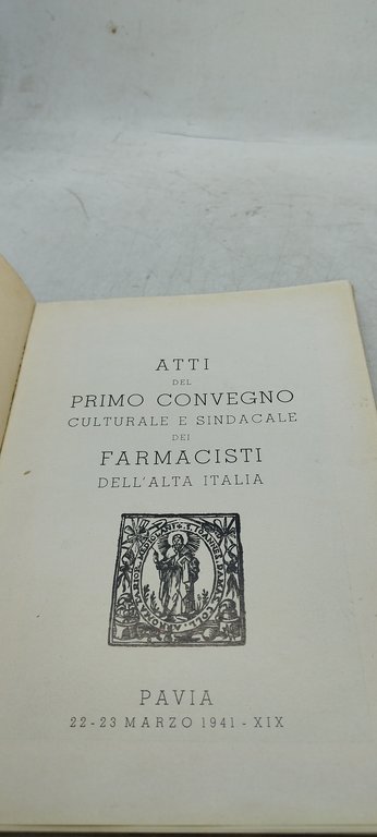 atti del primo convegno culturale e sindacale dei farmacisti dell'alta …