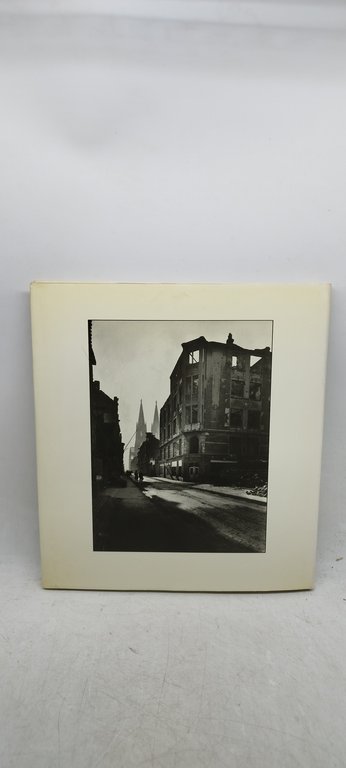 august sander die zerstorung kolns mit einem von heinrich boll …