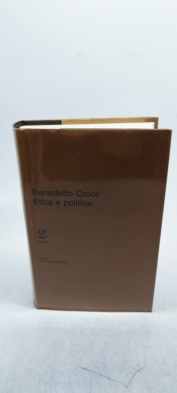 benedetto croce etica e politica adelphi