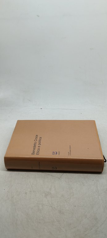 benedetto croce etica e politica adelphi