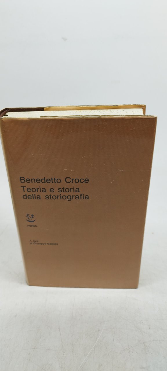 benedetto croce teoria e storia della storiografia adelphi