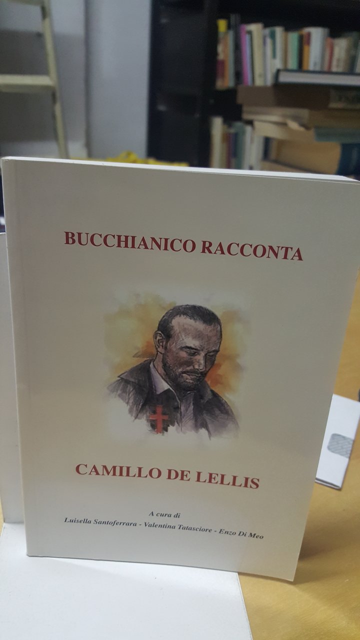 bucchianico racconta camillo de lellis