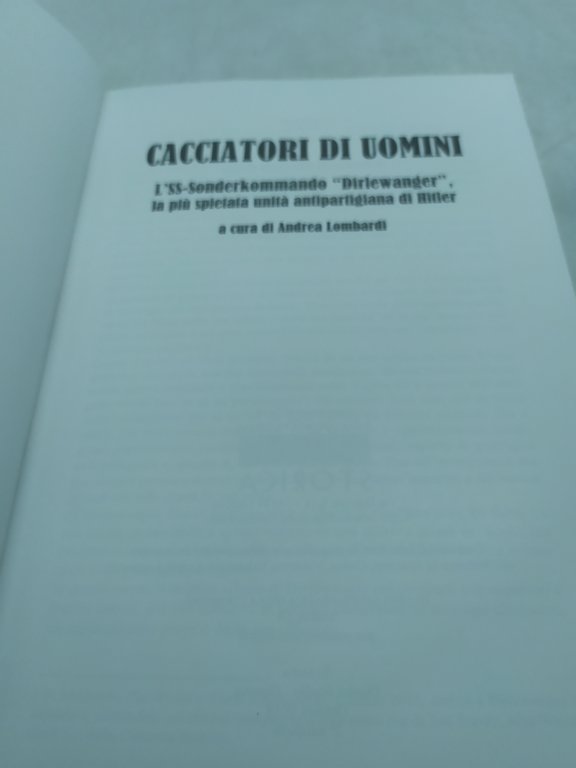 cacciatori di uomini la più spietata unità antipartigiana di hitler