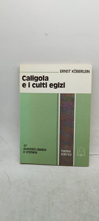 caligola e i culti egizi 27 antichità classica e cristiana