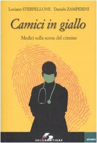 Camici in giallo. Medici sulla scena del crimine