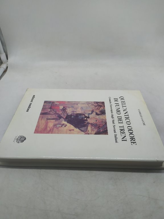 camillo lacchè quell'antico odore di fumo dei treni edizioni medicea