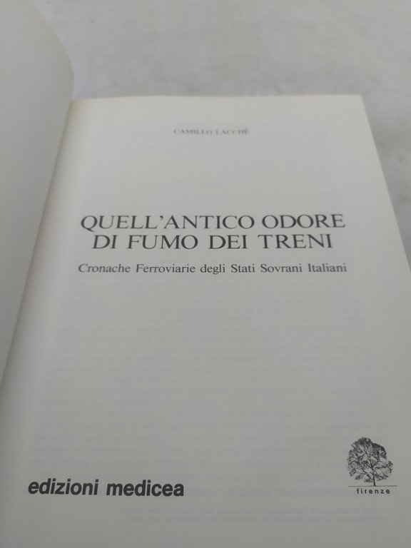 camillo lacchè quell'antico odore di fumo dei treni edizioni medicea