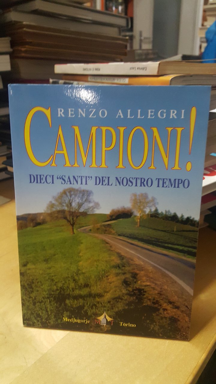 campioni dieci santi del nostro tempo