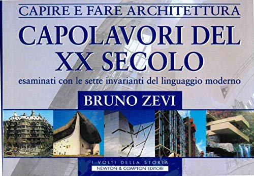Capire e fare architettura. Capolavori del XX secolo esaminati con …