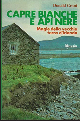 CAPRE BIANCHE E API NERE(MAGIE DELLA VECCHIA TERRA D'IRLANDA) 1983