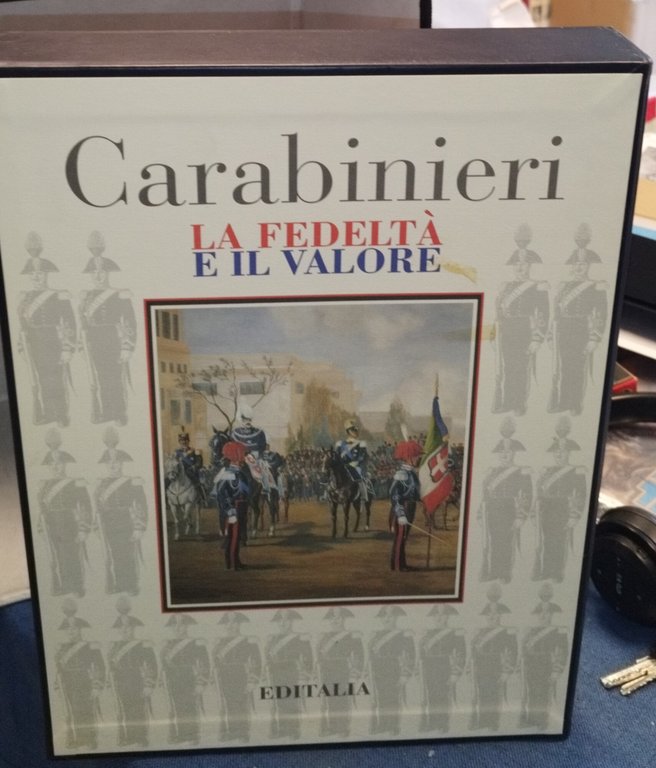 Carabinieri, la fedeltà e il valore – Editalia