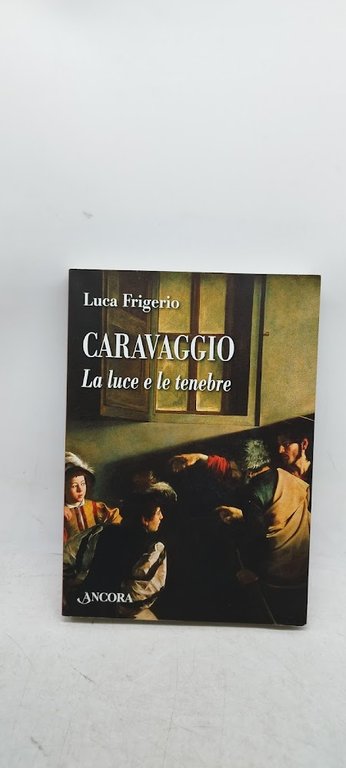 caravaggio la luce e le tenebre