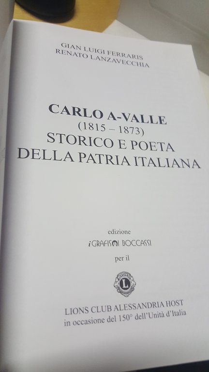 carlo a-valle 1815-1873 storico e poeta della patria italiana