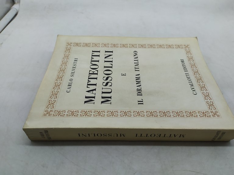 carlo silvestri matteotti mussolini e il dramma italiani cavallotti editori