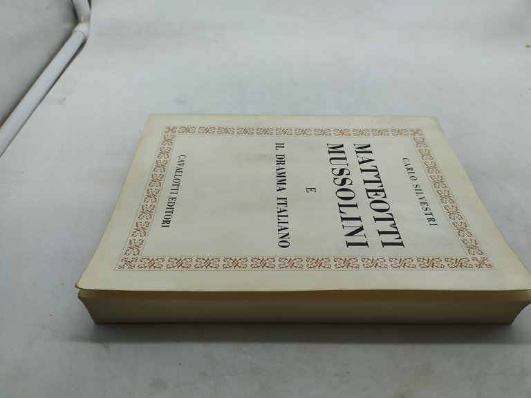 carlo silvestri matteotti mussolini e il dramma italiani cavallotti editori