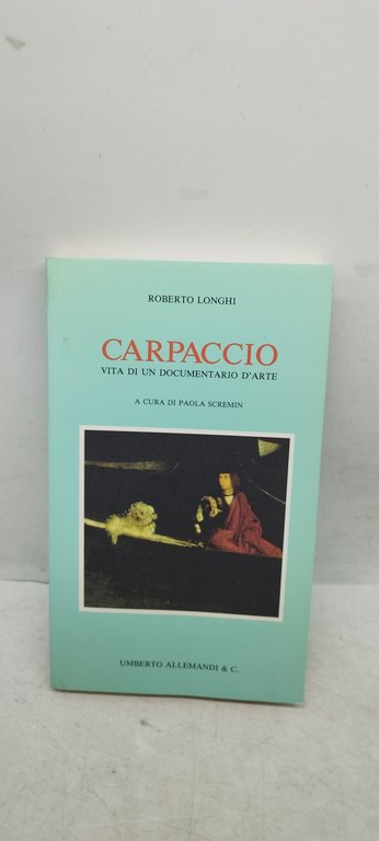 carpaccio vita di un documentario d'arte paola scremin