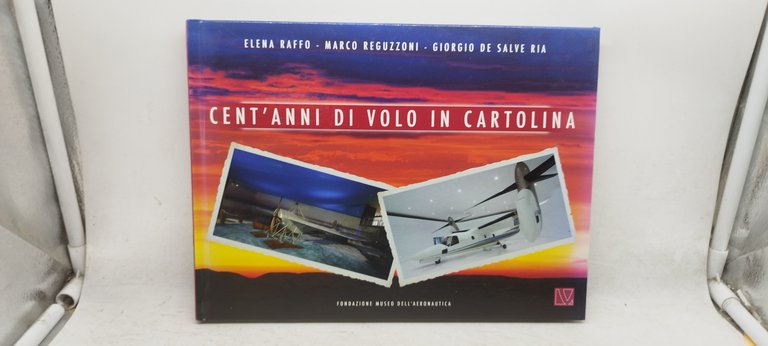 cent'anni di volo in cartolina fondazione museo dell'aeronautica