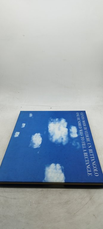 cento modi di vedere un rettangolo one hundred ways to …