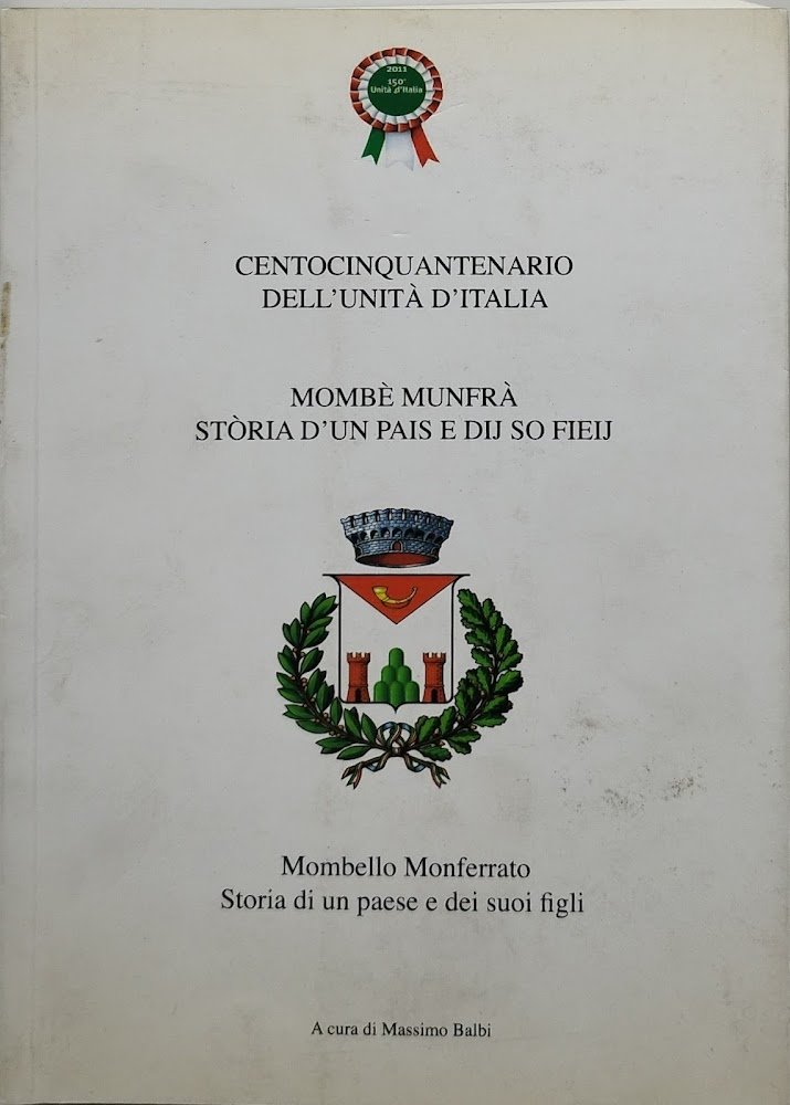 centocinquanenario dell'unità d'italia mombe munfra storia d'un pais e dij …