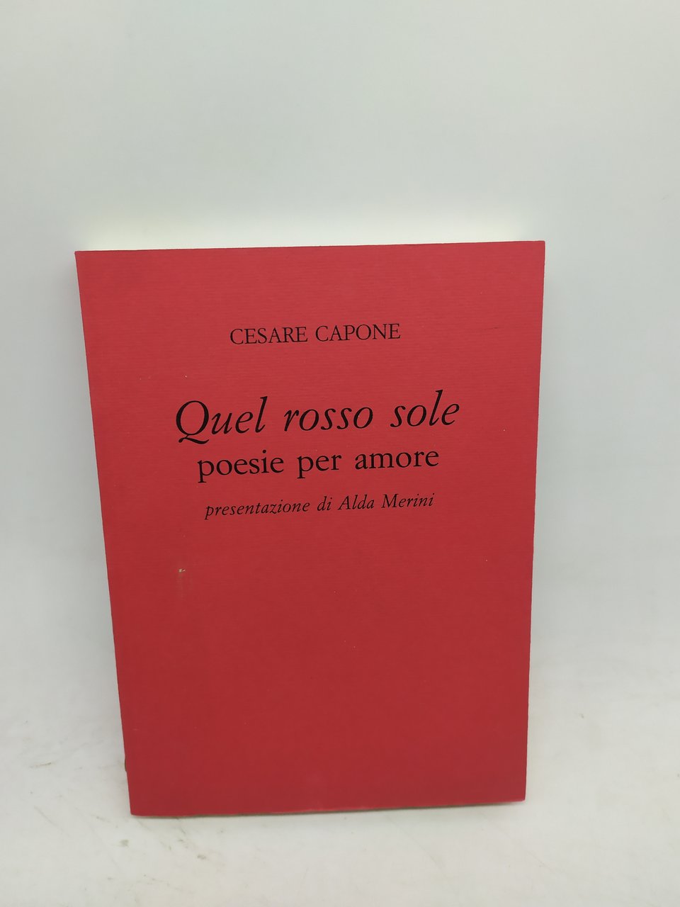 cesare capone quel rosso sole poesie per amore presentazione di …