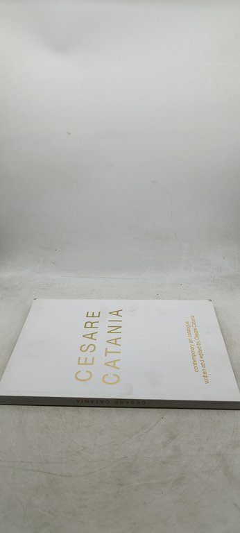 cesare catania contemporary art catalogue written and edited by cesare …