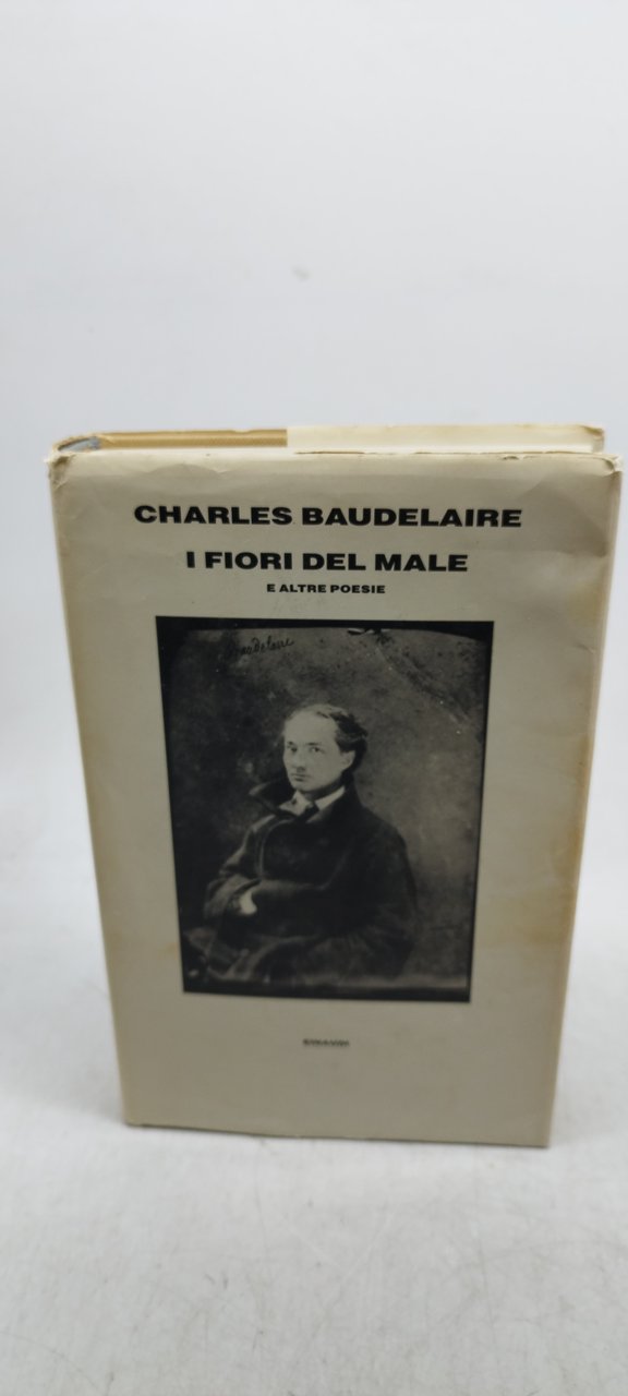 charles baudelaire i fiori del male e altre poesie einaudi