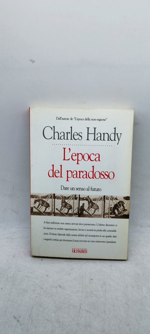 charles handy l'epoca del paradosso dare un senso al futuro