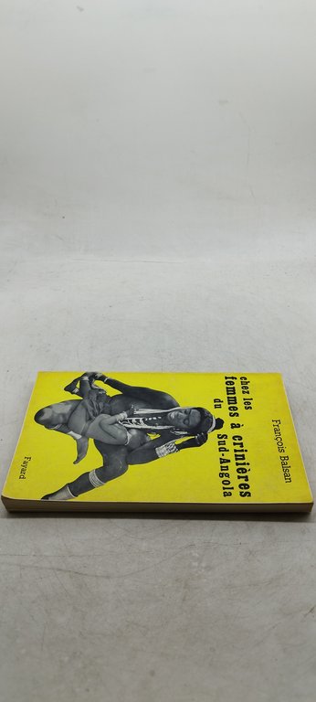 chez les femmes a crinieres du sud angola fayard francois …