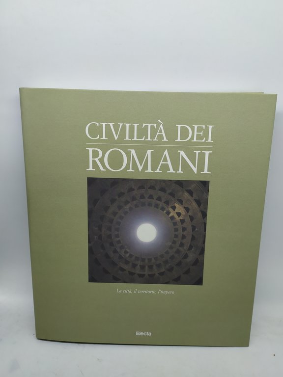 civiltà dei romani la città,il territorio,l'impero electa