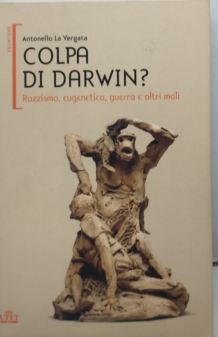 colpa di darwin razzismo eugenetica guerra e altri mali utet