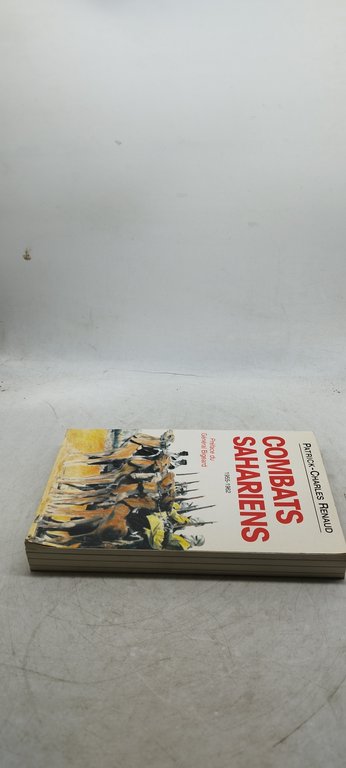 combats sahriens 1955 1962 preface du general bigeard